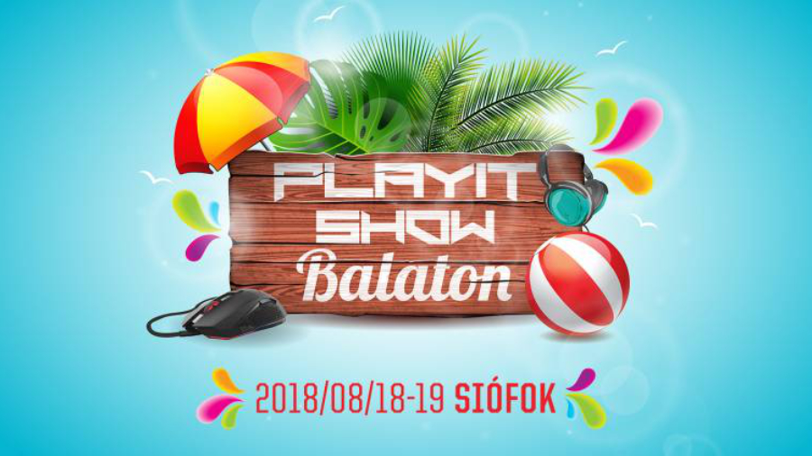 PlayIT Show Balaton 2018, Siófok