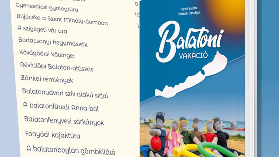 Megjelent a Balatoni Vakáció mesekönyv, amely a tó legszebb pontjait mutatja be