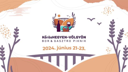 KőrösHegyen-Völgyön – Bor & Gasztro Piknik 2024