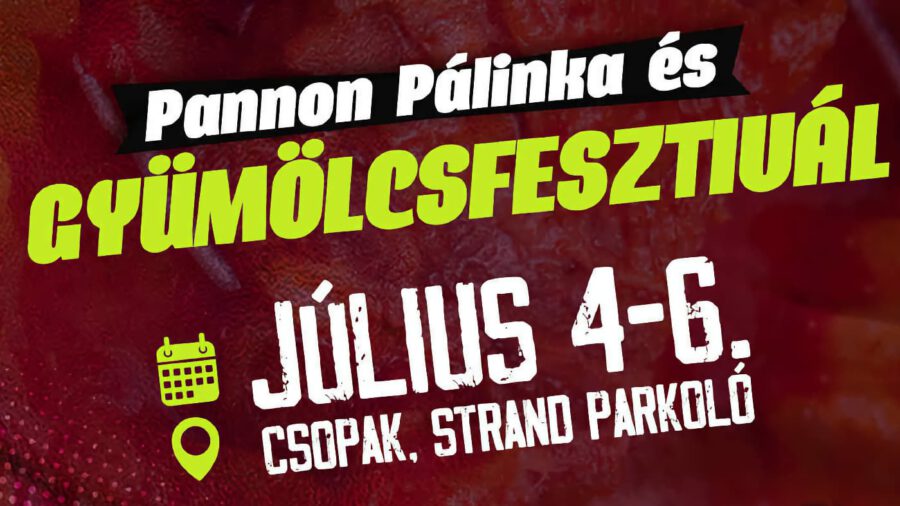 Pannon Pálinka és Gyümölcsfesztivál 2025 Csopak