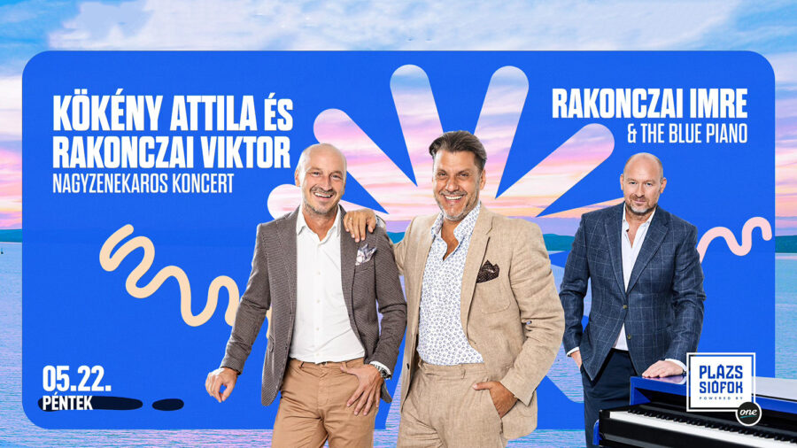 Kökény Attila & Rakonczai Viktor, Rakonczai Imre / Plázs Siófok / 2026.05.22.