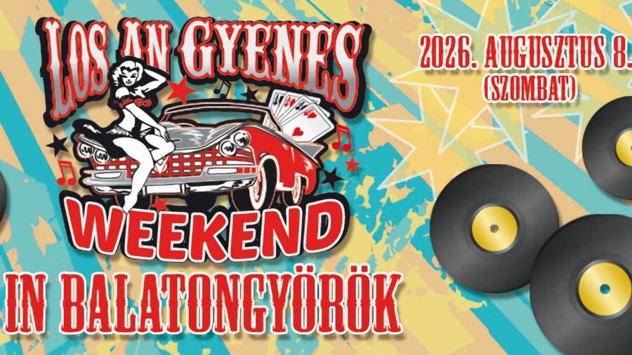 Los An Gyenes Weekend in Balatongyörök 2026
